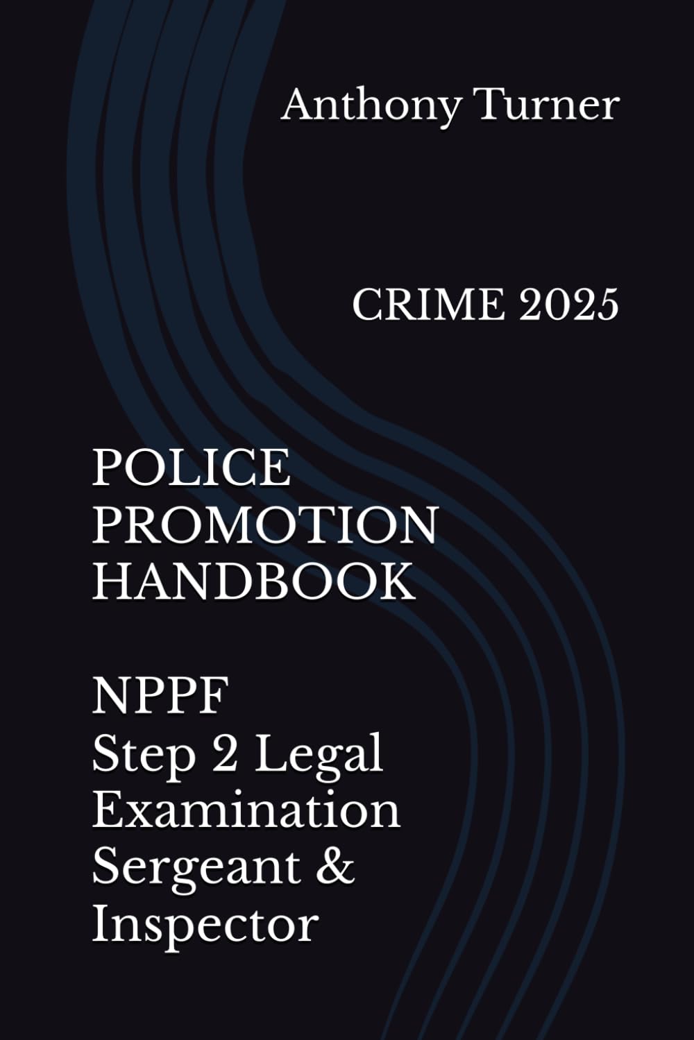 POLICE PROMOTION HANDBOOK NPPF Step 2 Legal Examination Sergeant & Inspector: CRIME 2025