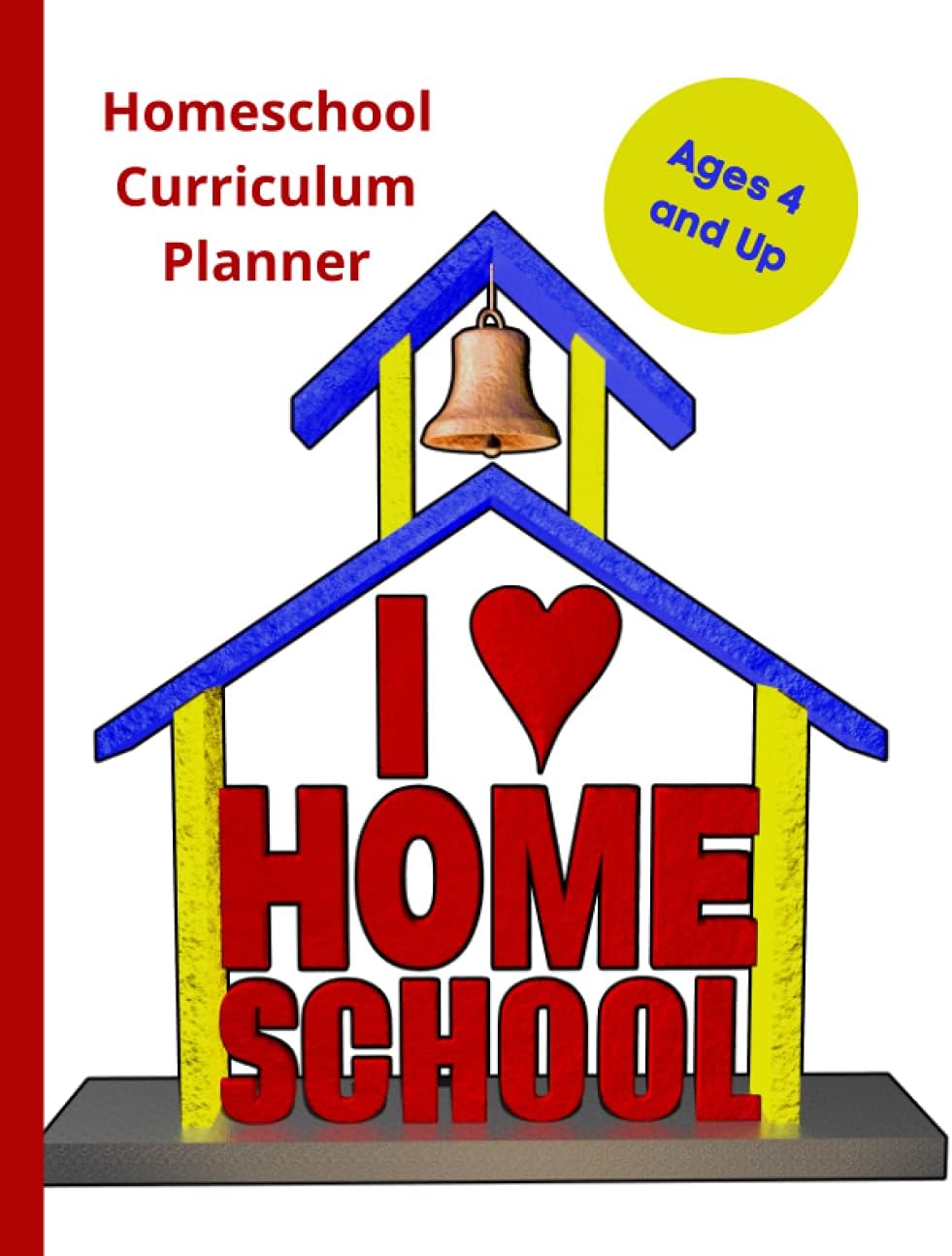Homeschool Curriculum Planner: I Love Home School