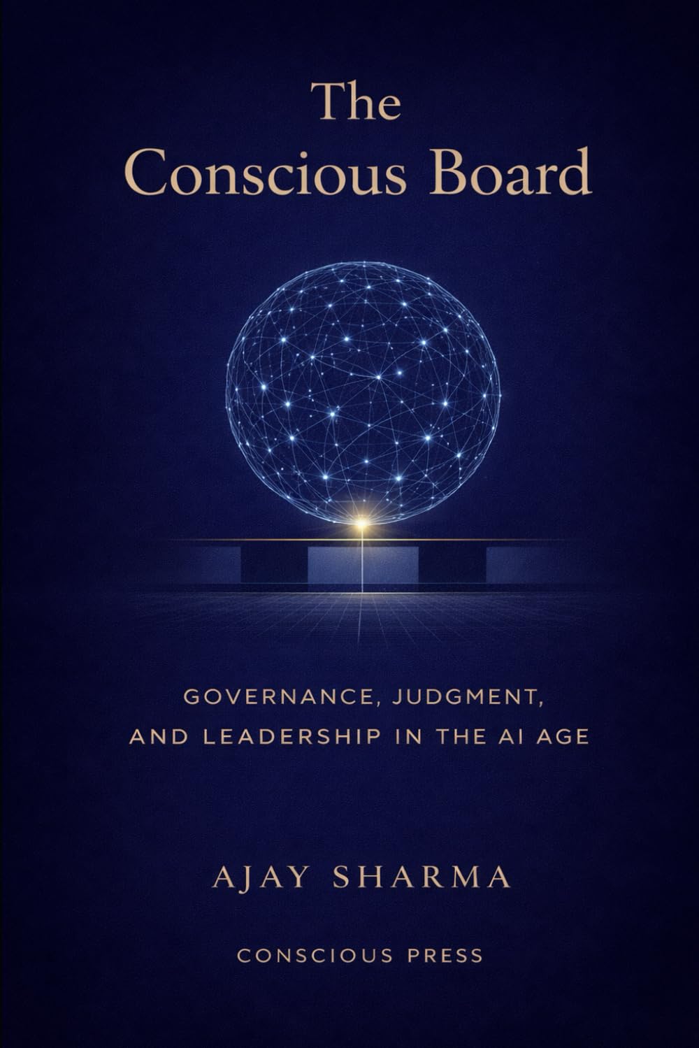 The Conscious Board: Governance, Judgement and Leadership in the AI Age