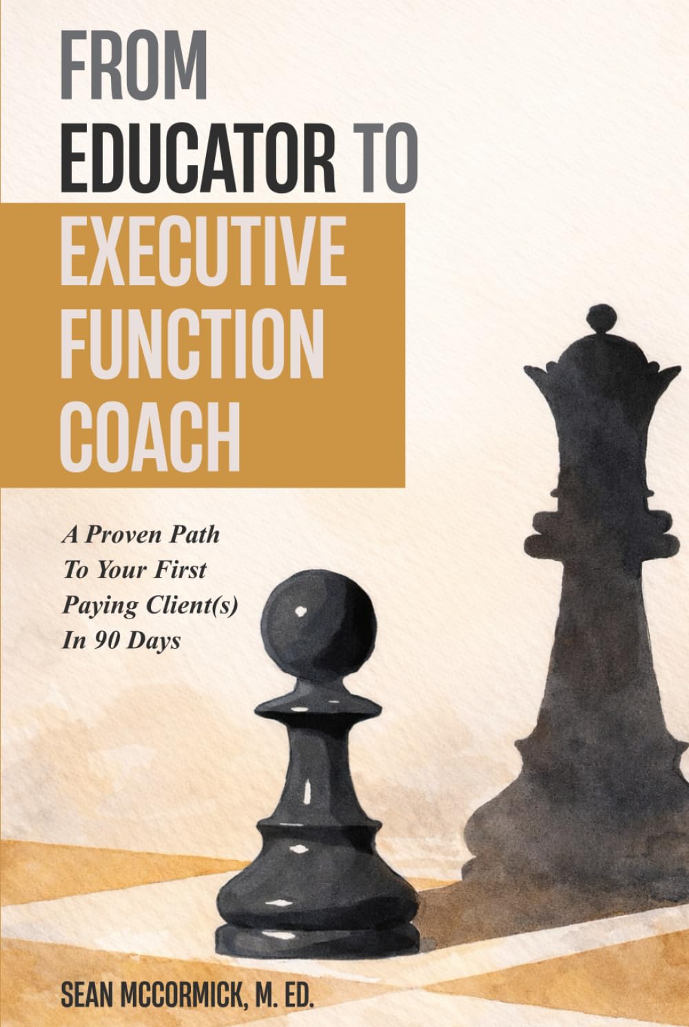 From Educator to Executive Function Coach: A Proven Path To Paying Clients In 90 Days