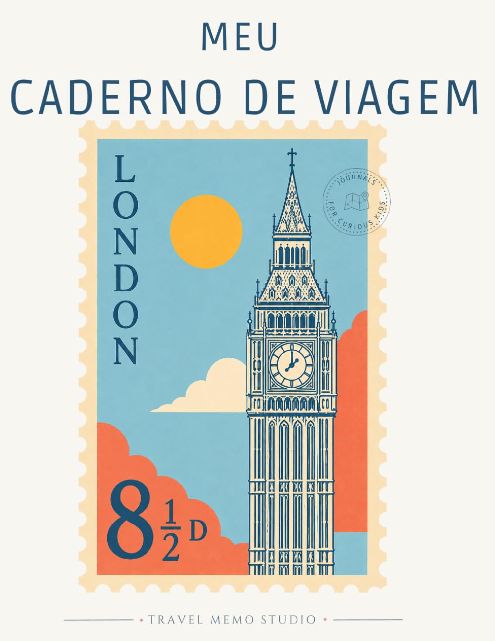 Meu Caderno de Viagem a Londres: Guia de viagem para crianças curiosas com atividades, desafios, espaço para desenhar e guardar lembranças