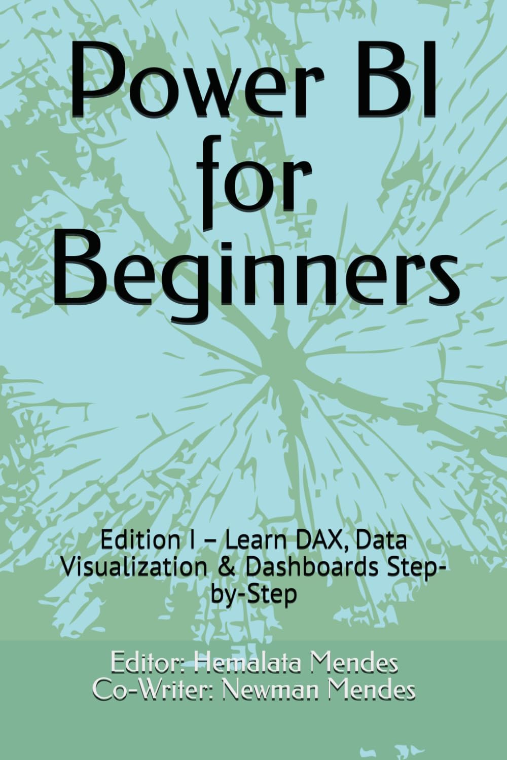Power BI for Beginners: Edition I – Learn DAX, Data Visualization & Dashboards Step-by-Step