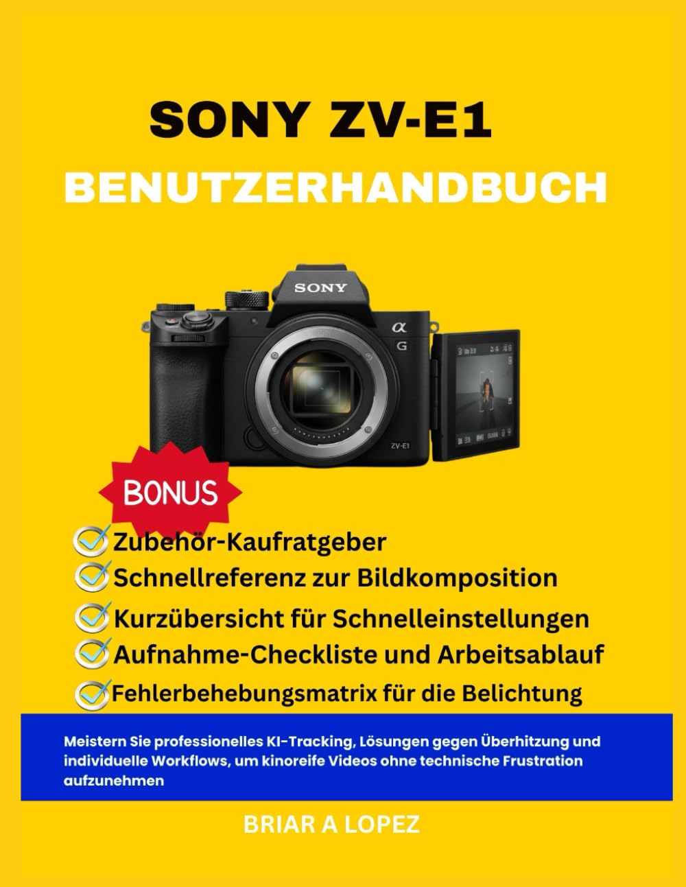 SONY ZV-E1 BENUTZERHANDBUCH: Meistern Sie professionelles KI-Tracking, Lösungen gegen Überhitzung und individuelle Workflows, um kinoreife Videos ohne technische Frustration aufzunehmen