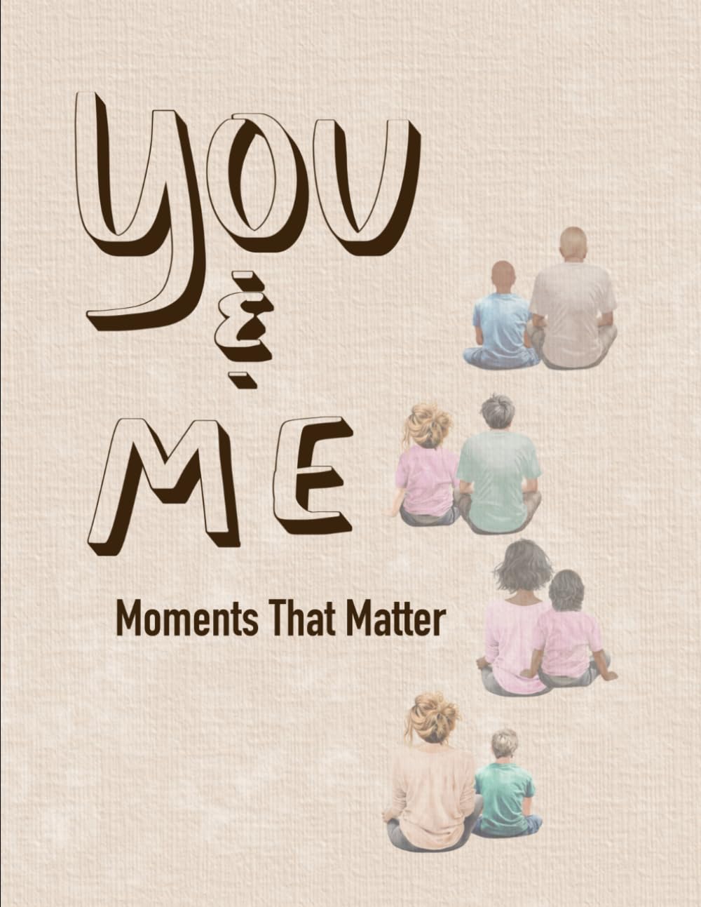You & Me: Moments That Matter