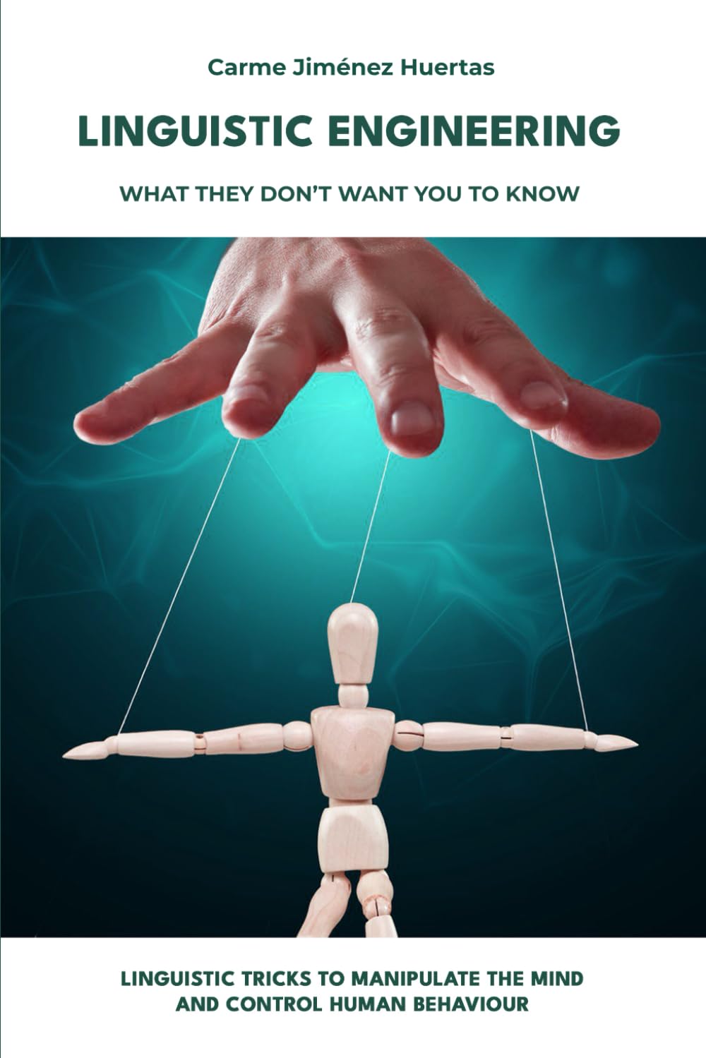 Linguistic Engineering: What they don’t want you to know