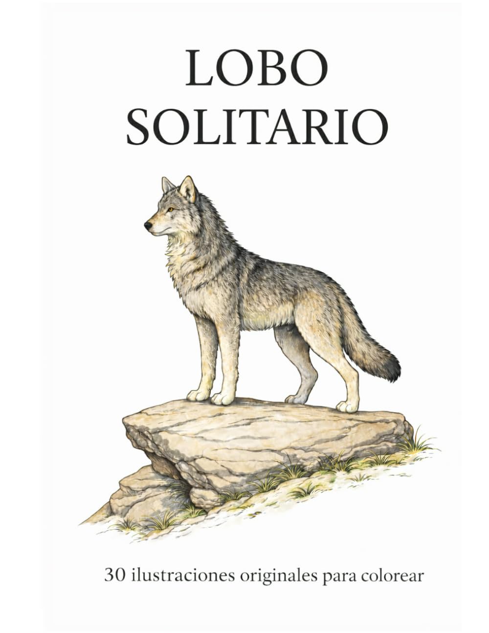 Lobo Solitario: 30 ilustraciones realistas de lobos para colorear