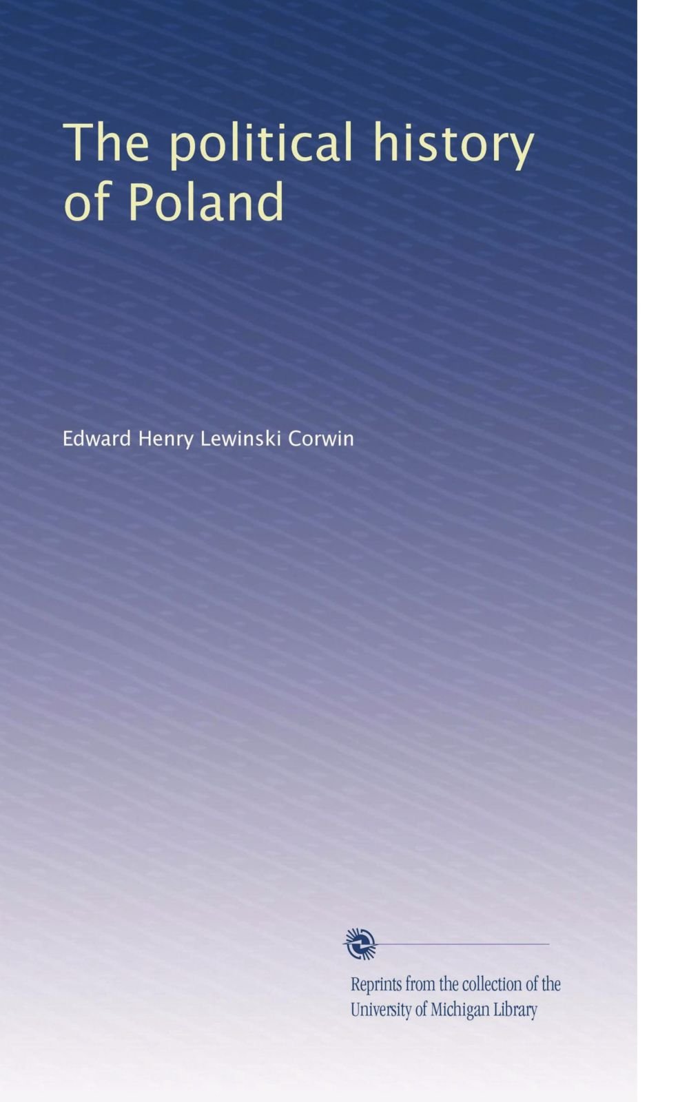 La storia politica della Polonia: Volume 1