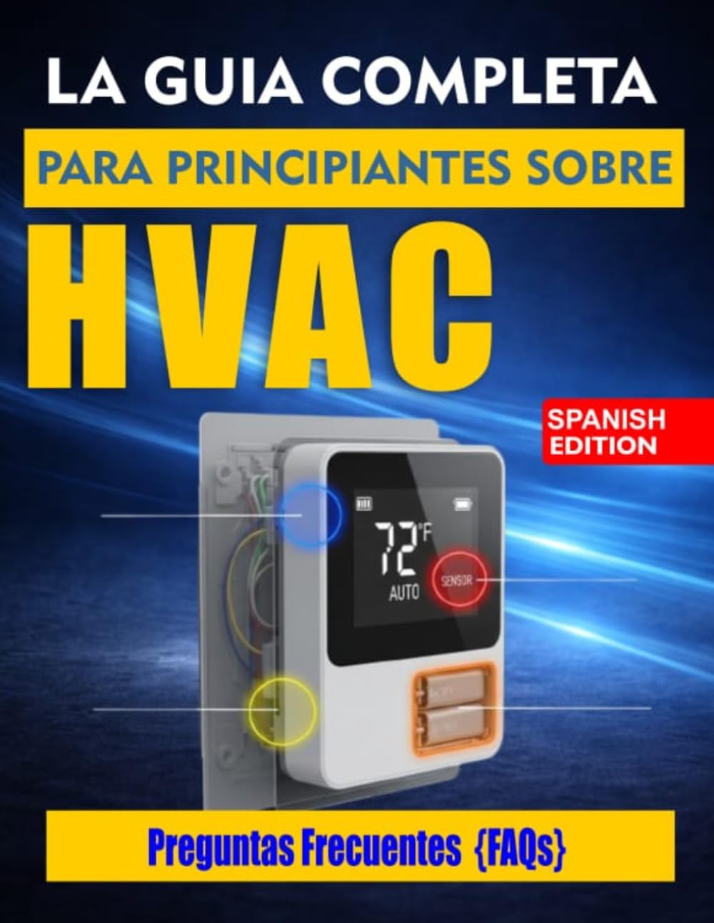 LA GUÍA COMPLETA PARA PRINCIPIANTES SOBRE HVAC: Guía paso a paso para la instalación, la resolución de problemas y el mantenimiento.
