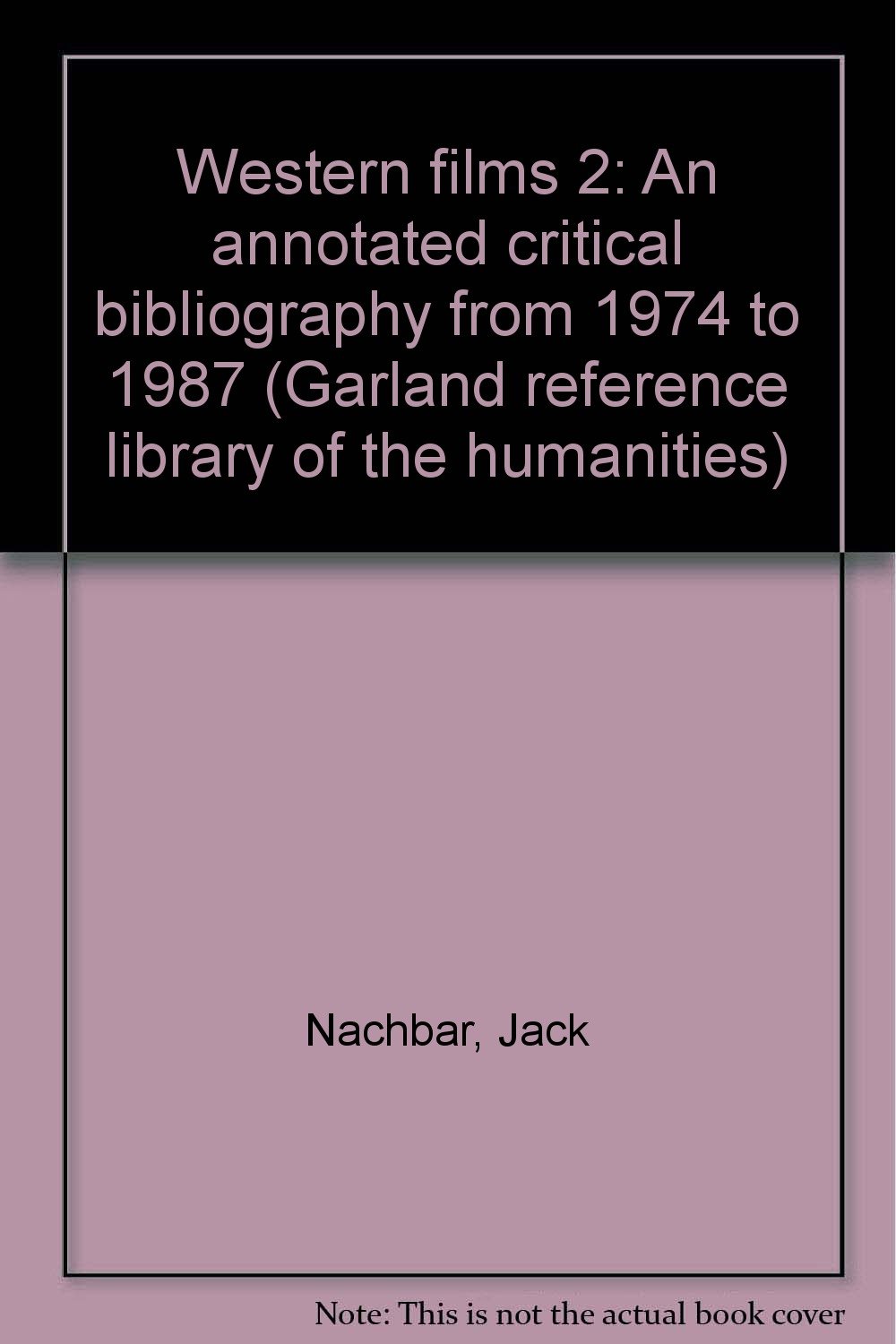 WESTERN FILMS 2 ANNOT CRIT (Garland reference library of the humanities) by