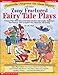 Cinderella Outgrows the Glass Slipper and Other Zany Fractured Fairy Tale Plays: 5 Funny Plays with Related Writing Activities and Graphic Organizers ... Kids to Explore Plot, Characters, and Setting