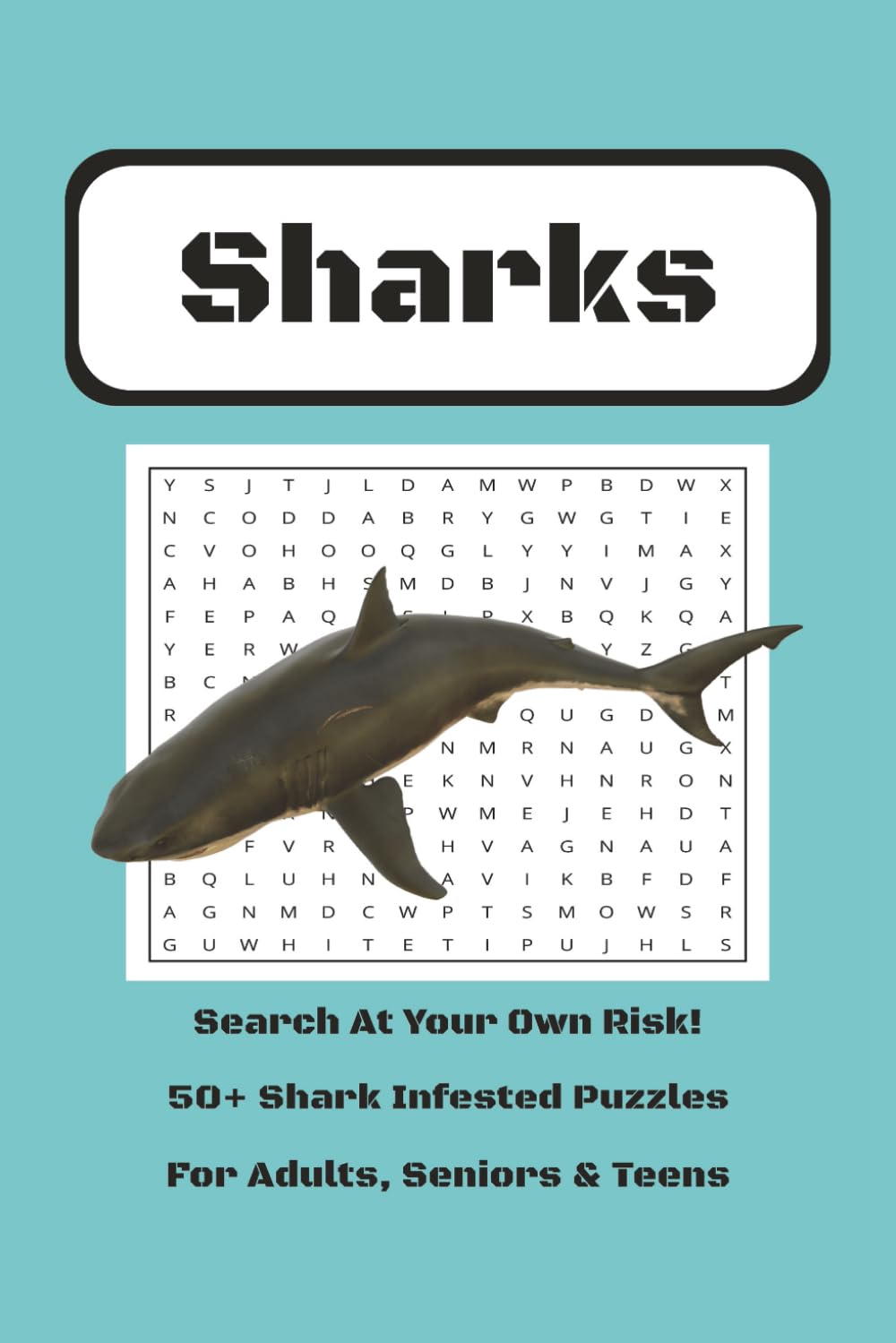 Shark Word Search Puzzle Book: Shark Word Search for Teens & Adults | Explore Shark Species, Other Marine Predators and Ocean Life | 6x9 inches, 110 ... … Gift for Vacations, Holidays and Free Times