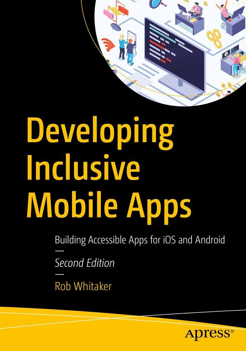 Developing Inclusive Mobile Apps: Building Accessible Apps for iOS and Android
