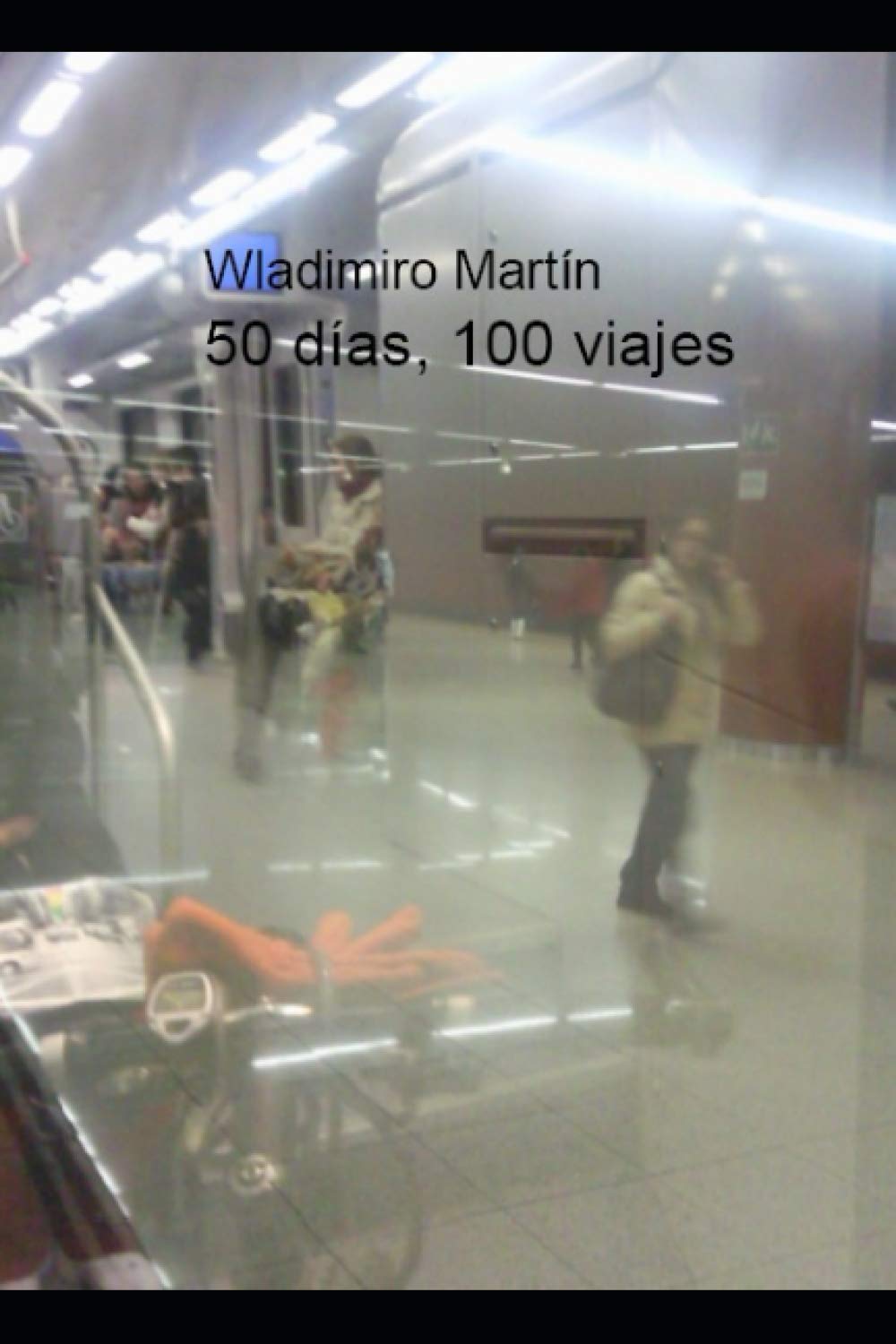 50 días, 100 viajes (Spanish Edition)