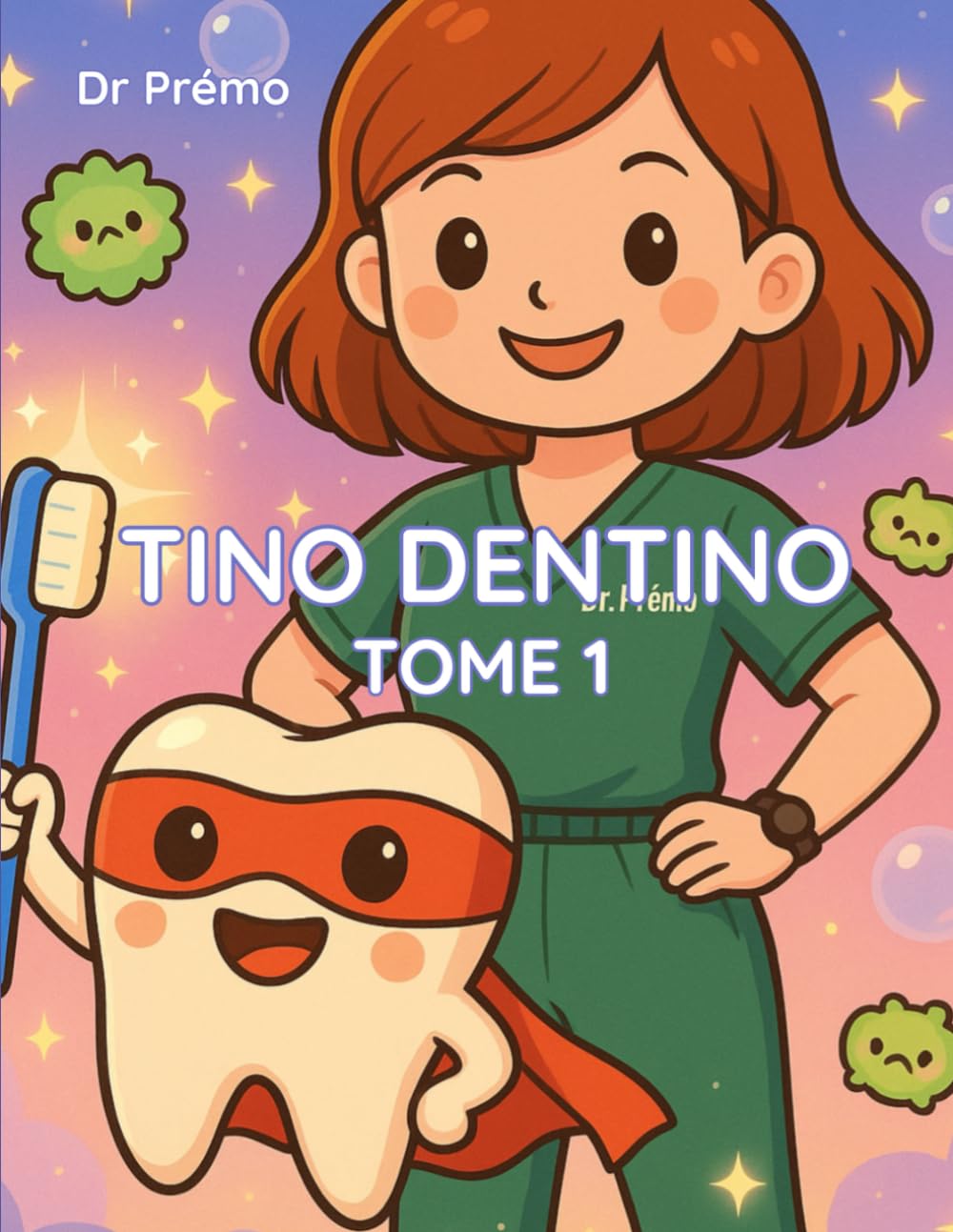 Tino Dentino: Tome 1 (LES AVENTURES DE TINO DENTINO)