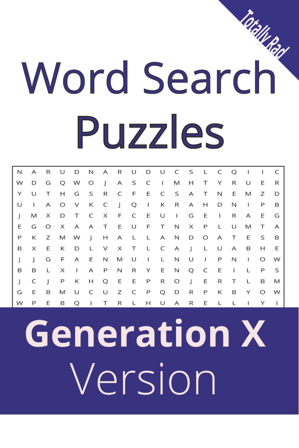 Word Search Puzzles Generation X Version: 60 reminiscing puzzles for the Gen X born between 1965 and 1980| 6 x9 in, 120 pages