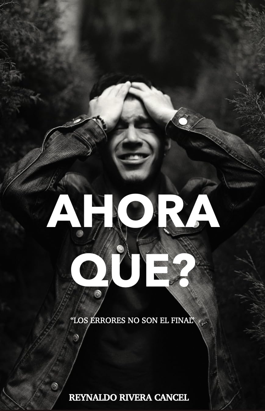 ¿Ahora Que? : Los errores no son el final (Spanish Edition)