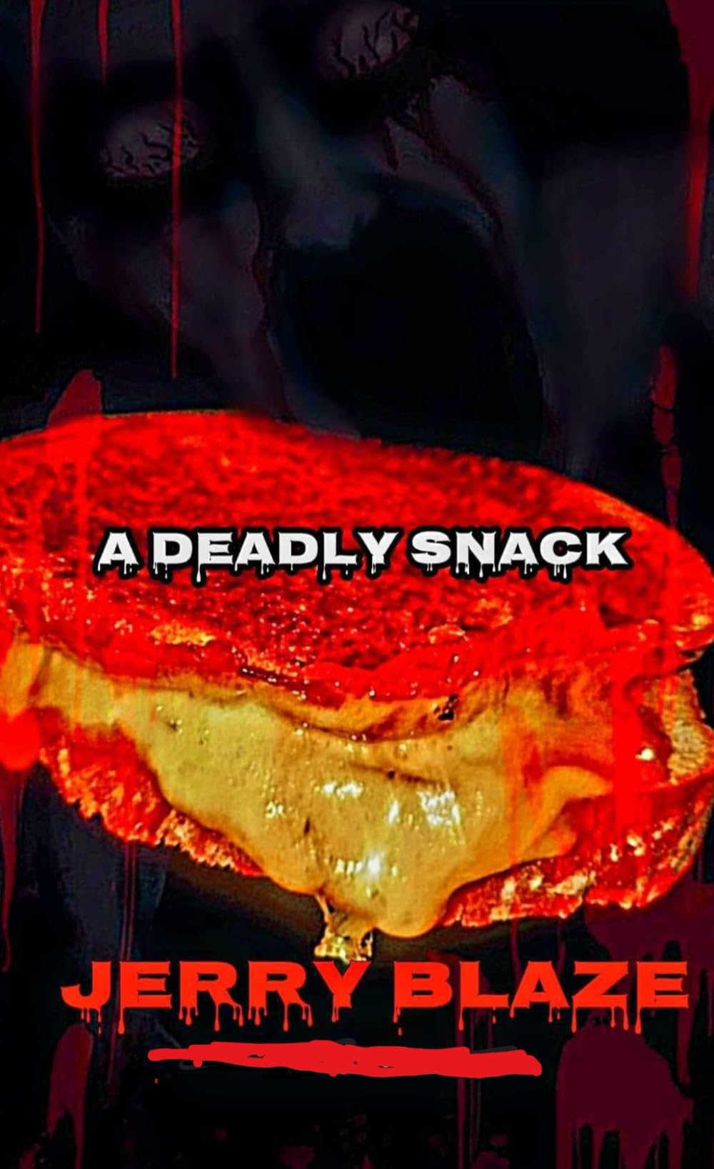Independently Published A Deadly Snack: An Extreme Horror Short