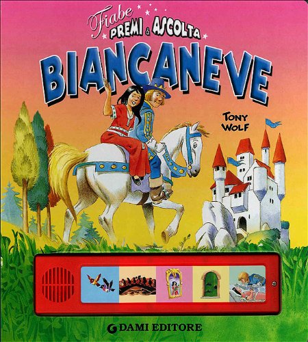 Biancaneve. Premi e ascolta. Ediz. illustrata Biancaneve. Premi e ascolta. Ediz. illustrata