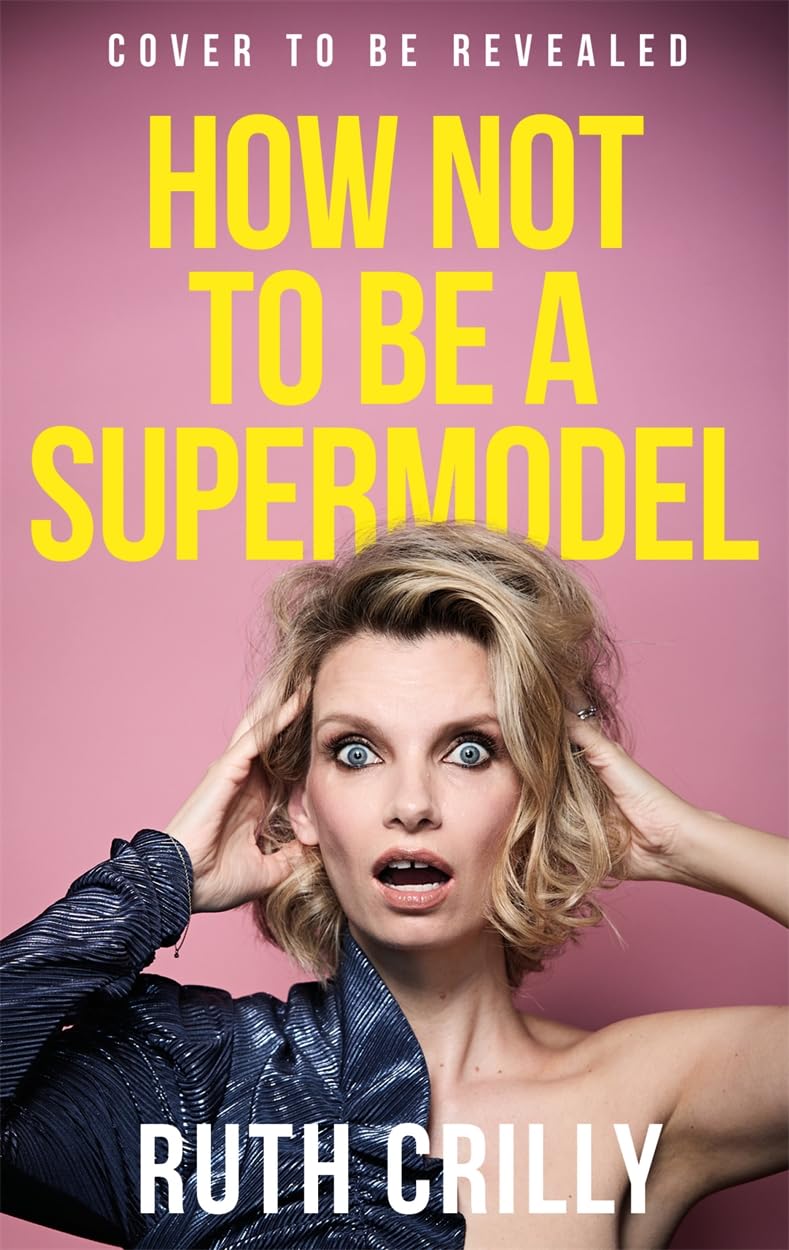 Buy How Not to be a Supermodel: A noughties memoir — BookShops.in