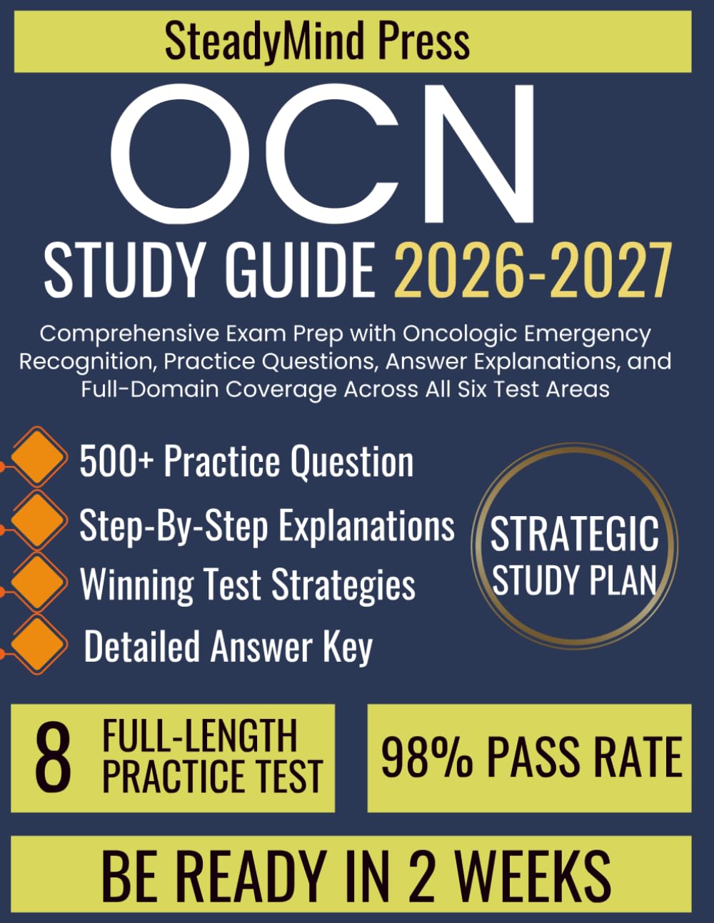 OCN STUDY GUIDE 2026-2027: Comprehensive Exam Prep with Oncologic Emergency Recognition, Practice Questions, Answer Explanations, and Full-Domain Coverage Across All Six Test Areas