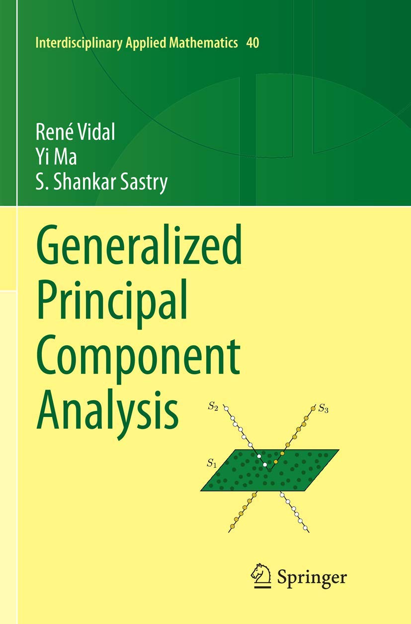 Generalized Principal Component Analysis (Interdisciplinary Applied Mathematics, 40)