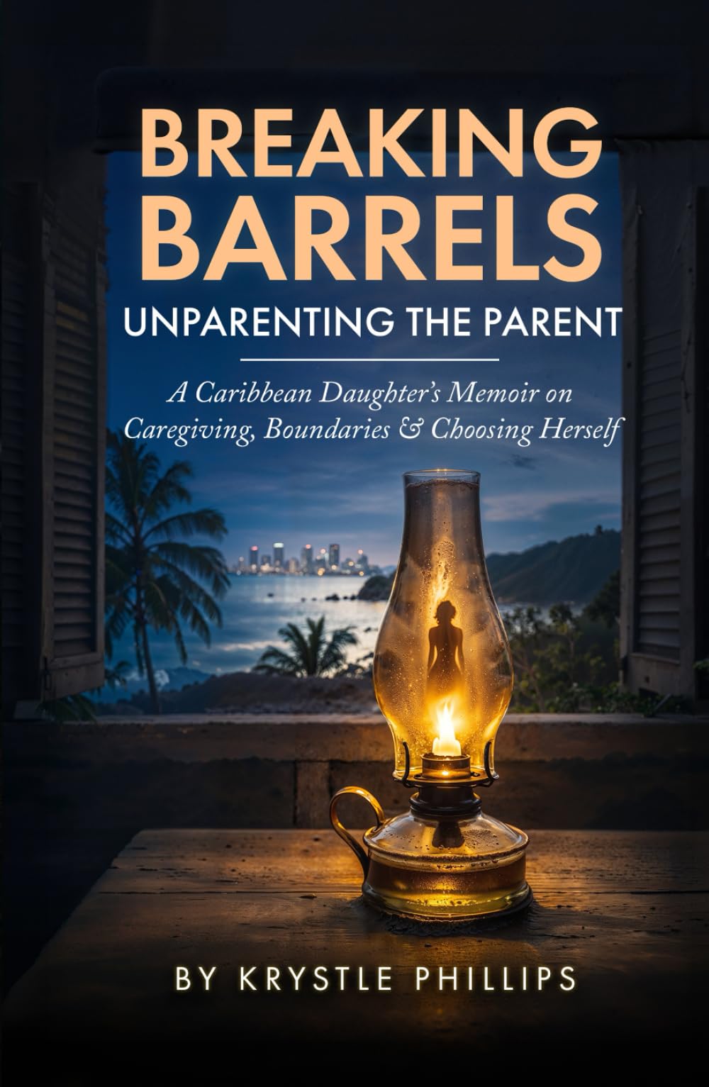 Breaking Barrels: Unparenting the Parent: A Caribbean Daughter’s Memoir on Caregiving, Boundaries & Choosing Herself