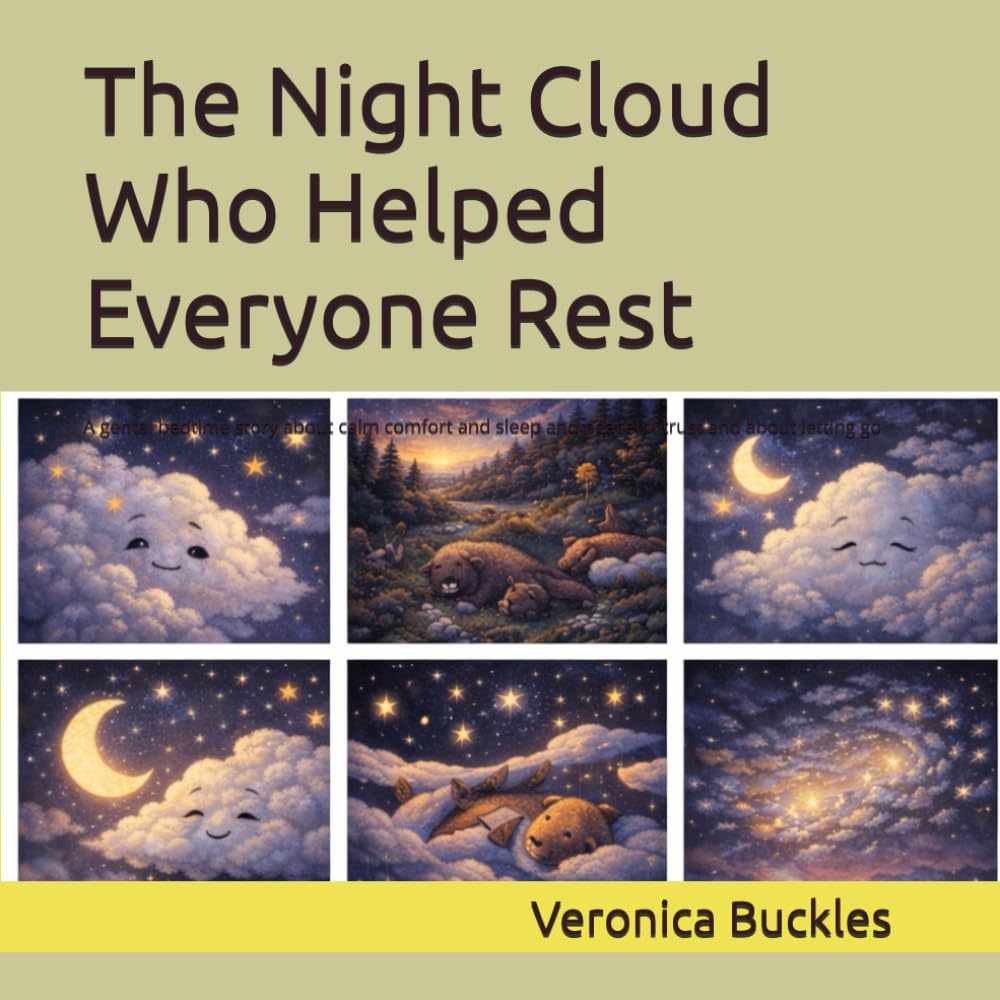 The Night Cloud Who Helped Everyone Rest: A gental bedtime story about calm comfort and sleep and peaceful trust and about letting go (The Night and Dream Collection)