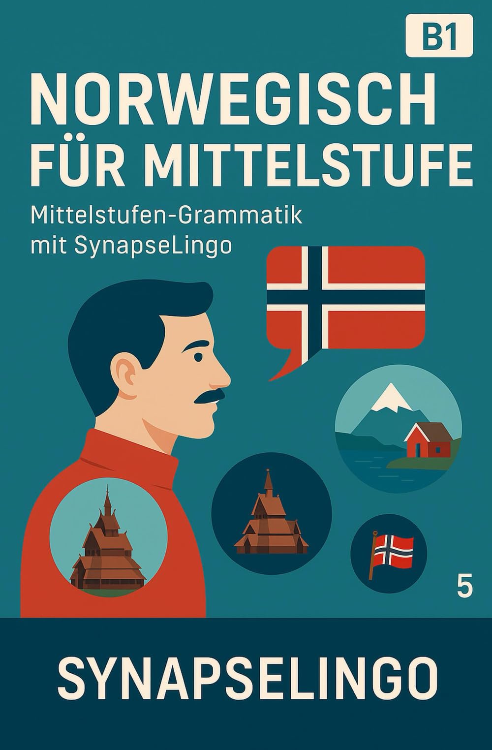 Norwegisch für Mittelstufe: Mittelstufen-Grammatik mit SynapseLingo (Norwegisch lernen)