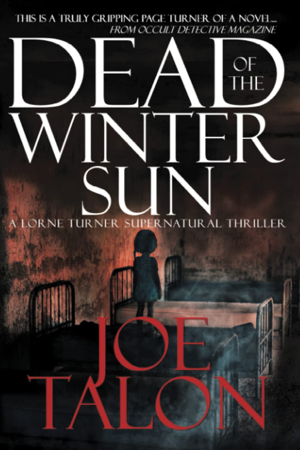 Buy Dead Of The Winter Sun: The Spirits Are Weeping Their Terror: 3 (Lorne Turner Supernatural Thrillers) — BookShops.in