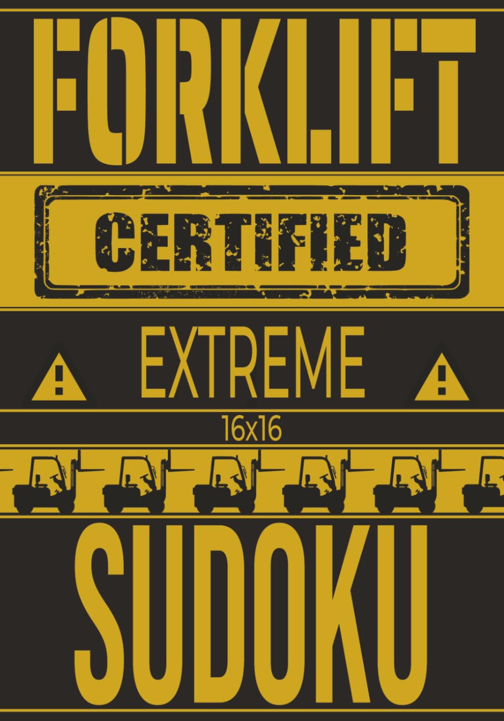 Extreme 16x16 Forklift Certified Sudoku: The Ultimate Mental Challenge for Warehouse Warriors (Big Dude Beard Puzzle Vault)