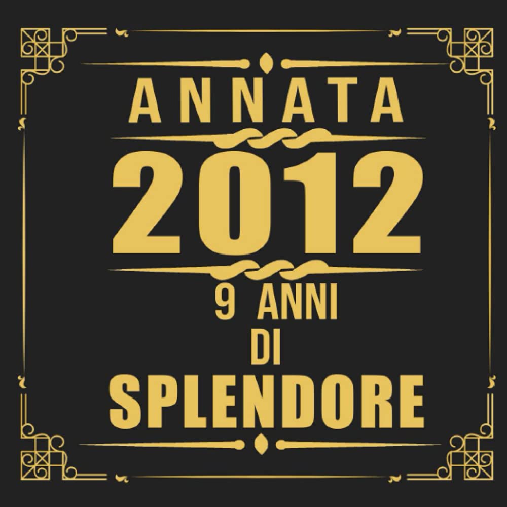 Annata 2012, 9 Anni Di Splendore: Libro degli ospiti 9 idee regalo di compleanno | 9 anni di compleanno per ringraziare e salutare | 120 pagine per congratulazioni e auguri