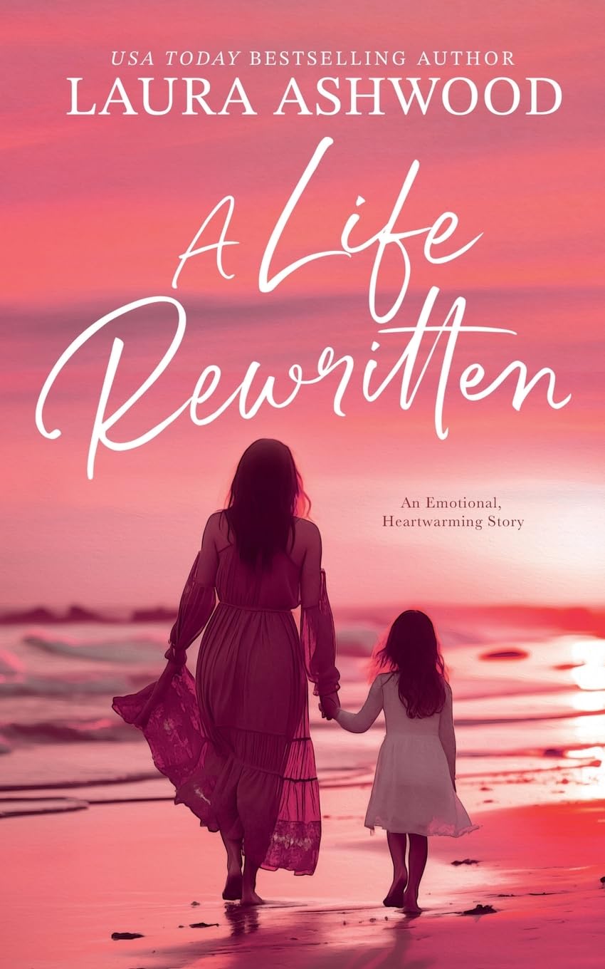 A Life Rewritten: An Emotional, Heartwarming Story
