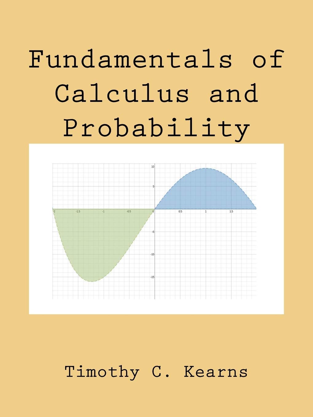 Kearns, Timothy C. - Fundamentals of Calculus and Probability: Fundamentals of Calculus and Probability