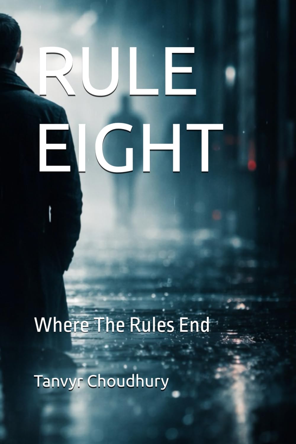RULE EIGHT: Where The Rules End (The Rule Series)