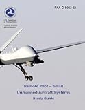 Remote Pilot - Small Unmanned Aircraft Systems Study Guide (FAA-G-8082-22 - 2016)