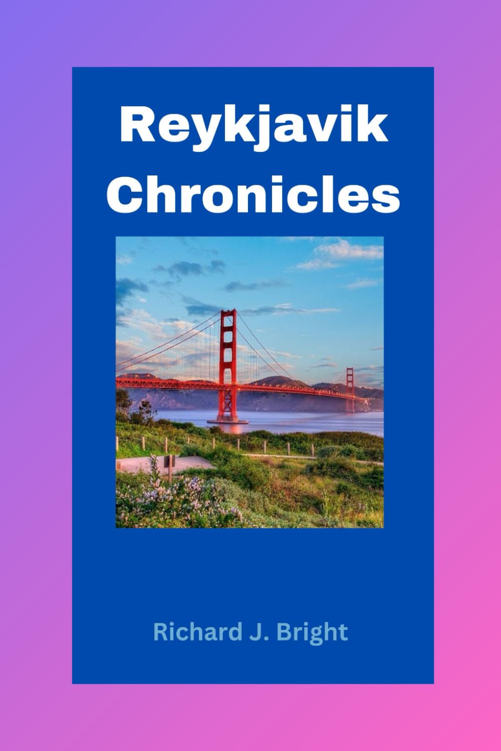 Reykjavik Chronicles: Your Essential Guide to Iceland's Capital: 3 (Travel guide)