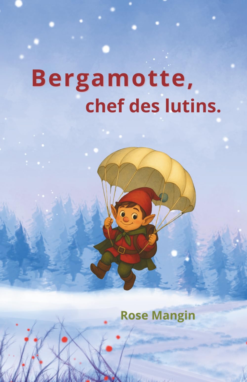 Bergamotte, chef des lutins: Conte de Noël pour enfants – histoire illustrée