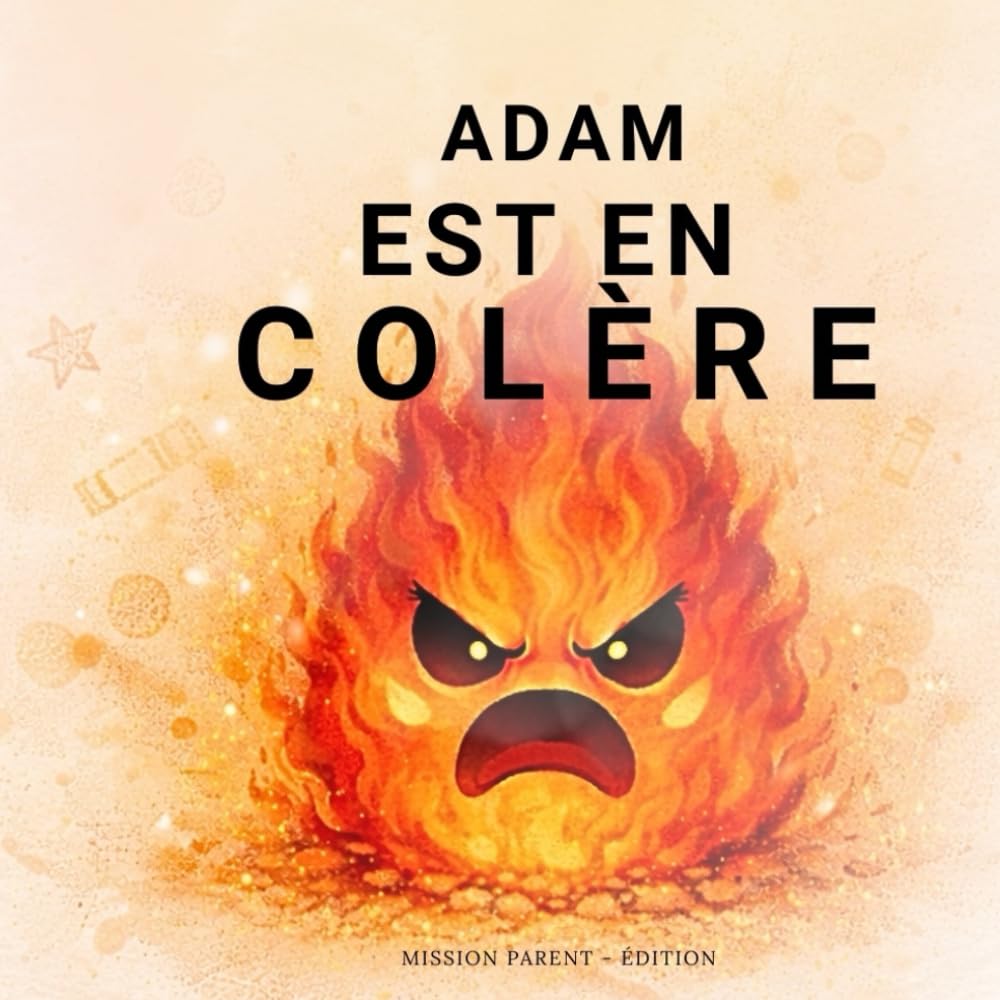 Adam est en colère (Mission parent)
