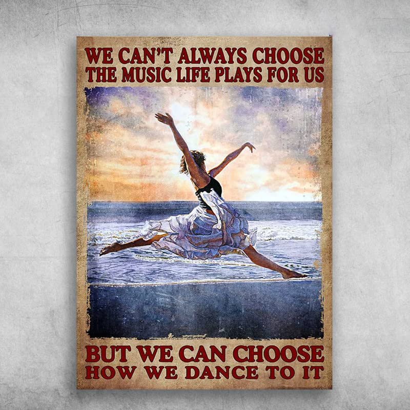 Funny Metal Tin Sign Dancing On Beach Music And Dance We Can't Always Choose The Music Life Plays For Us But We Can Choose How We Dance To It Vintage Tin Sign Decoration for Father' Day 8'x12'