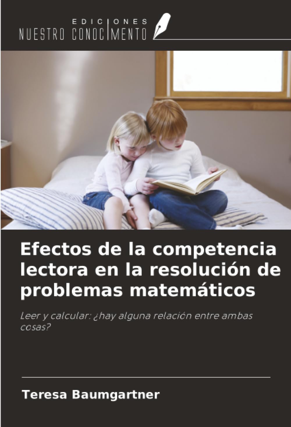 Efectos de la competencia lectora en la resolución de problemas matemáticos: Leer y calcular: ¿hay alguna relación entre ambas cosas?