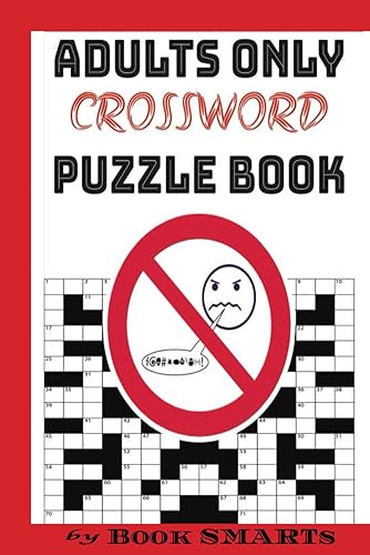 Adults Only Crossword Puzzle Book Including Random Naughty Swear Words (Easy-Medium-Hard)
