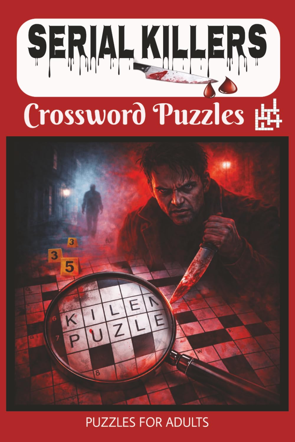 Serial Killers Crossword Puzzle Book: 50+ Crosswords Exploring Notorious Serial Killers, Serial Murder, True Crime & Criminal Psychology