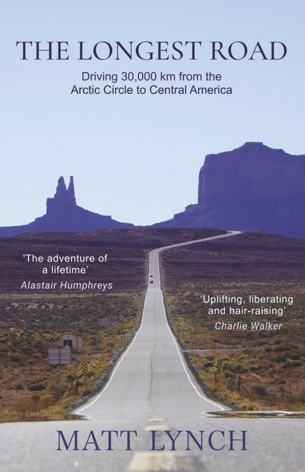 The Longest Road: Driving 30,000 km from the Arctic Circle to Central America