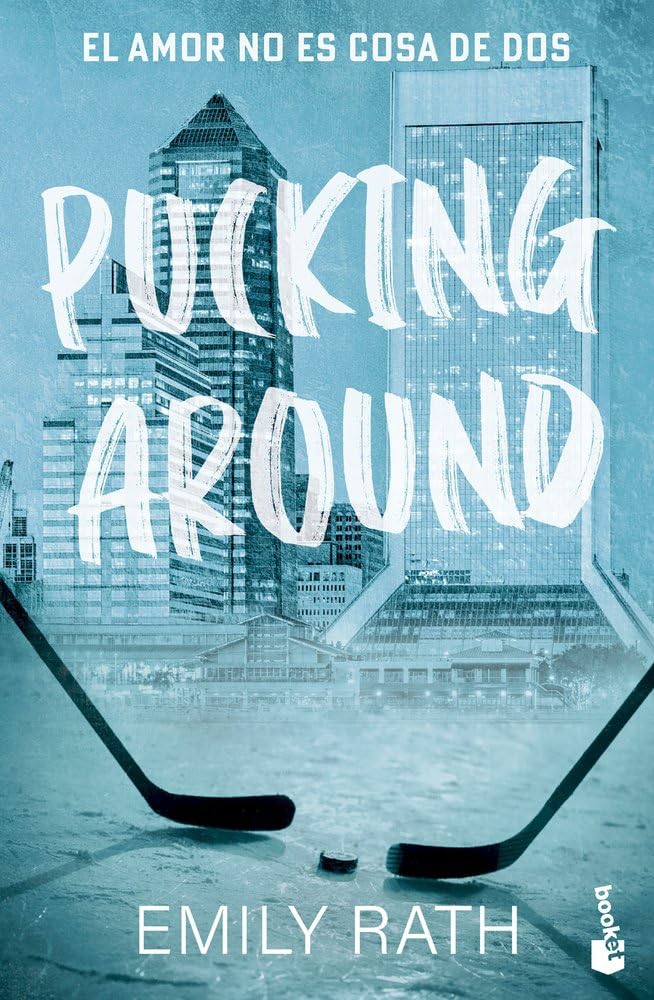 Pucking Around. El amor no es cosa de dos (Serie Pucking, 1) (Novela)