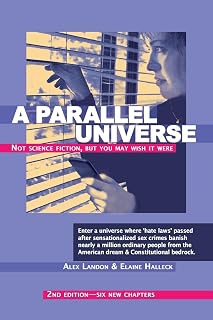 A Parallel Universe 2nd Edition - Six New Chapters: Not Science Fiction But You May Wish It Were