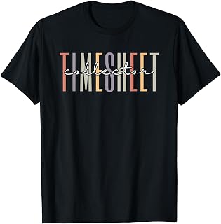 Turn In Your Timesheet Timesheet Collector HR Payroll Squad T-Shirt