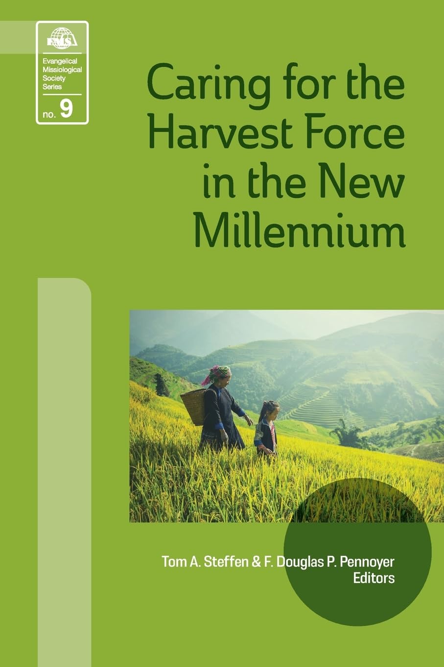 Caring for the Harvest Force in the New Millennium: 9 (Evangelical Missiological Society)