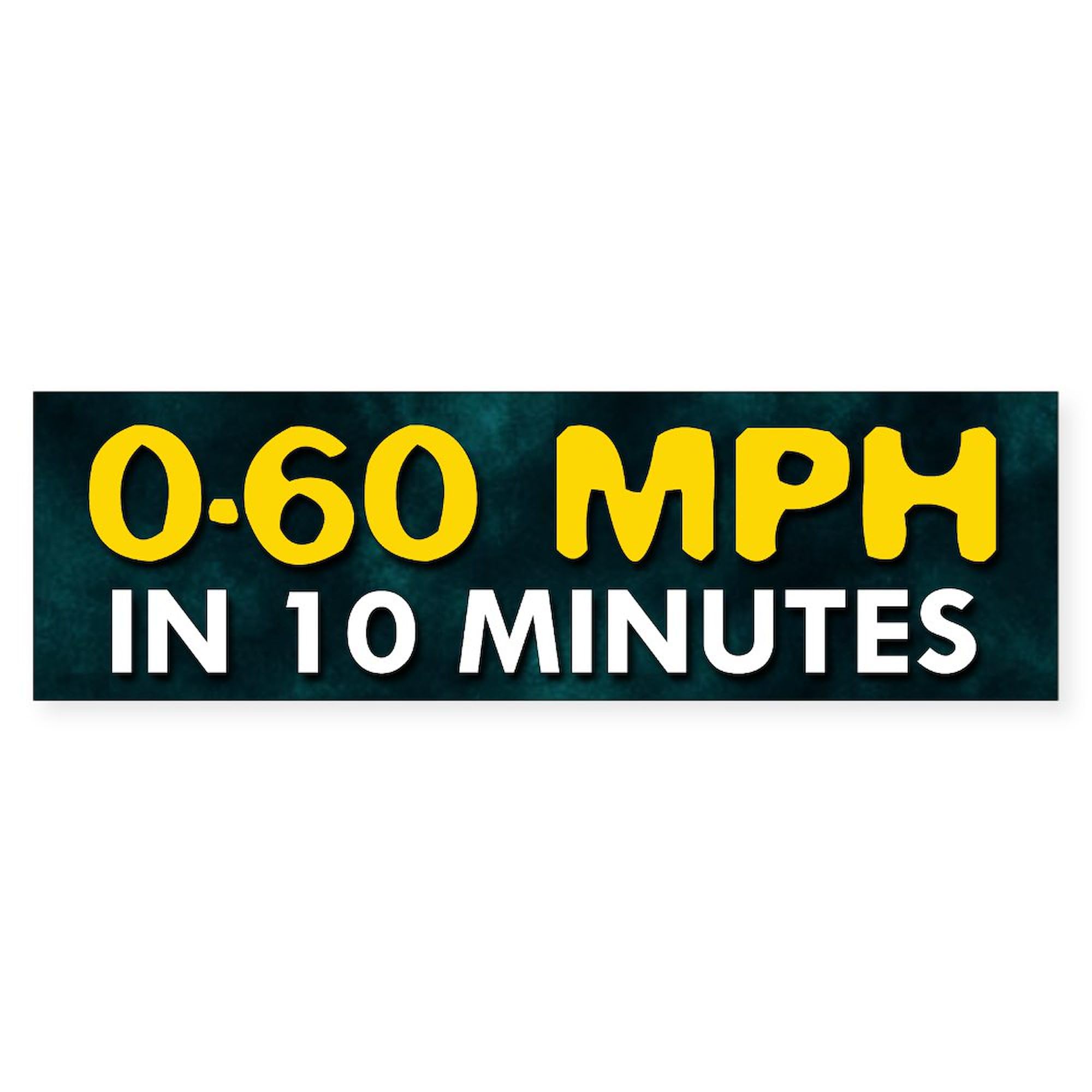 CafePress 0 60 in 10 Minutes 10"x3" Rectangle Vinyl Bumper Sticker Car Decal