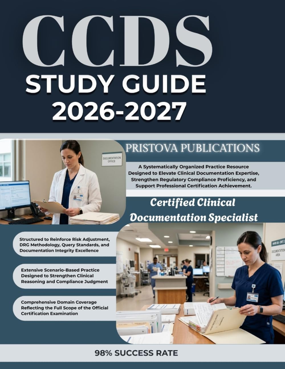 CCDS STUDY GUIDE 2026-2027: A Systematically Organized Practice Resource Designed to Elevate Clinical Documentation Expertise, Strengthen Regulatory ... Professional Certification Achievement.