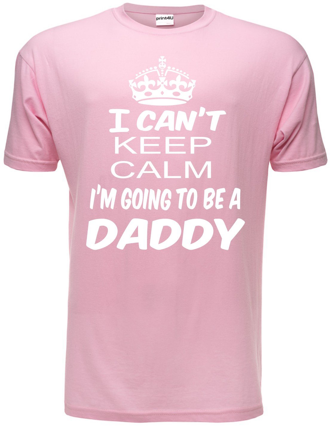 Print4u Men's Pink I Cant Keep Calm I'm Going To Be A Daddy T Shirt XX-Large